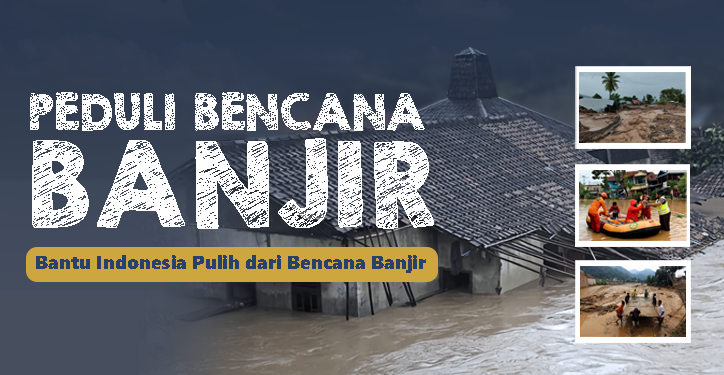 Peduli Bencana Banjir di Indonesia