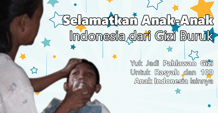 Selamatkan Rasyah dan Anak-Anak Indonesia dari Gizi Buruk